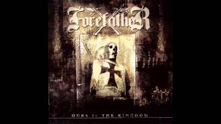 Forefather - Ours Is The Kingdom (full album)