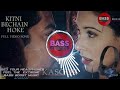 Kitni Bechain Ho Ke High Quality Extreme Bass Boost Song Kasoor Movie Udit Narayan Alka Yagnik