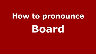 How to pronounce Board