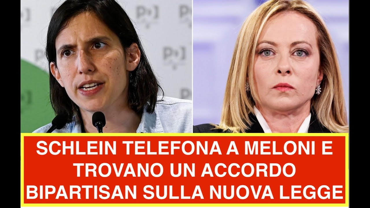 SCHLEIN TELEFONA A MELONI E TROVANO UN ACCORDO BIPARTISAN SULLA NUOVA LEGGE