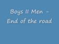 Boys II Men - End Of The Road (lyrics) 