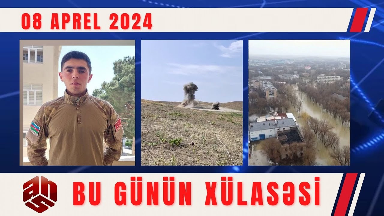 08.04.2024 ANS TV-nin videoxülasəsi II