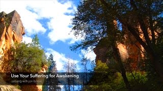 Use Your Suffering For Awakening | nondual teacher Jon Bernie