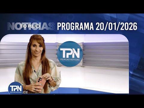 TÍO PUJIO NOTICIAS - EMISIÓN: 20-01-2026