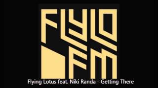 Flying Lotus feat. Niki Randa - Getting There