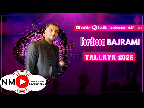 Ferdison Bajrami - Tallava 2023 ( Per Arton Berisha )
