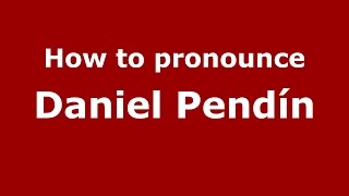 How to pronounce Daniel Pendín