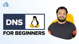 DNS in Linux for the Absolute Beginners!