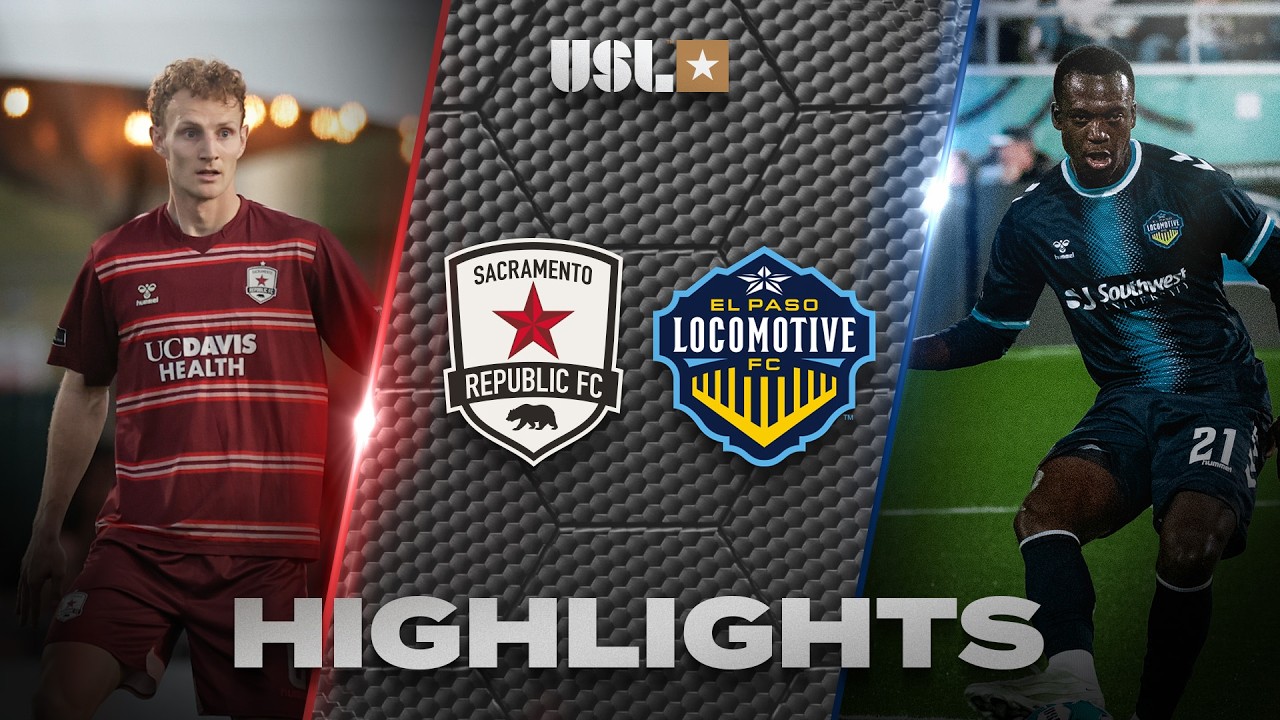 Sacramento Republic vs El Paso Locomotive Highlights