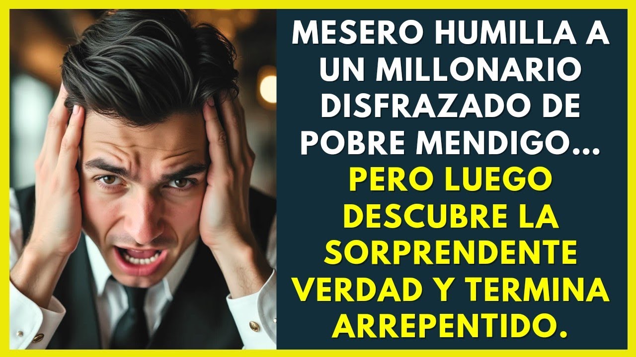 Mesero humilla a un millonario disfrazado de mendigo… Pero luego descubre la verdad y se arrepiente