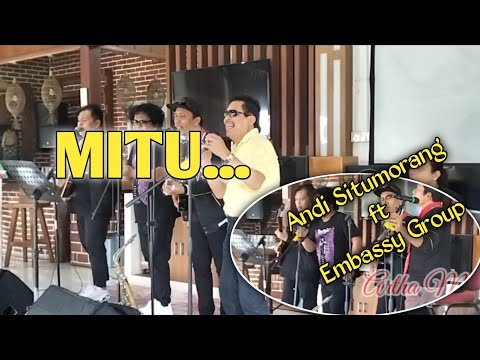 Andi Situmorang ft Embassy Group||MITU||Live
