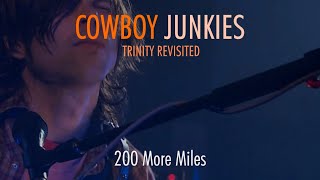 COWBOY JUNKIES "200 More Miles" featuring Ryan Adams - TRINITY REVISITED