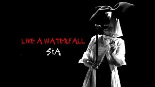 Sia - Like A Waterfall ( Now I&#39;m Crying ) Lyrics