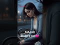 Majak Karte Ho Ankit Tiwari Heart Broken Sad Love Status Sad Love Breakup Ankittiwari