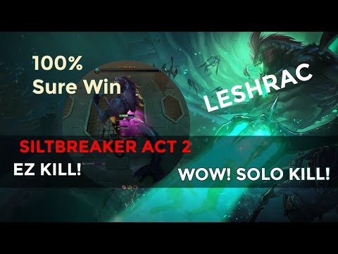 Siltbreaker ACT 2: WOW! Leshrac solo kill last boss?
