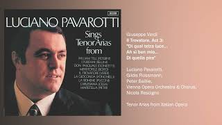 Luciano Pavarotti - Il Trovatore / Act 3: "Di qual tetra luce...Ah sì ben mio...Di quella pira"