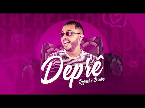 RAFAEL O BRABO -  DEPRÊ
