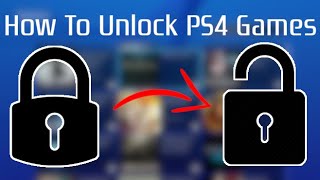 How to Unlock PS4 Games! (2019) | SCG