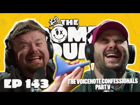 THE VOICENOTE CONFESSIONALS: PART V! | Ep. 143 | The Bomb Squad Pod