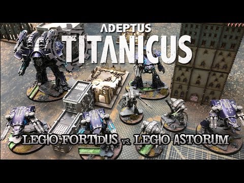 Adeptus Titanicus (2018) Battle Report - Ep 10 - Legio Fortidus vs. Legio Astorum