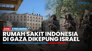 Mencekam! Rumah Sakit Indonesia di Gaza Dikepung Pasukan Israel Hingga Pemimpin Hamas Tewas Dibom