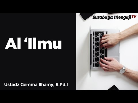 Ushul Tsalatsah (02) : Al 'Ilmu - Ustadz Gemma Ilhamy, S.Pd.I