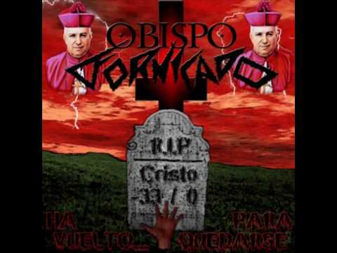 Obispo Fornicado - Yo queria ser Santo