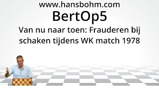 BertOp5: Frauderen bij schaken tijdens WK match 1978