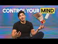 3 Habits To Master Your Mind