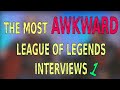 The Most Awkward League of Legends Interviews #1