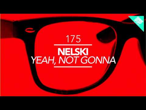 Nelski - Yeah, Not Gonna (Original Mix)