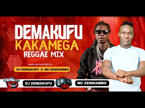 DEMAKUFU & MC ZENDIAMBO KAKAMEGA REGGAE MIXX 2025