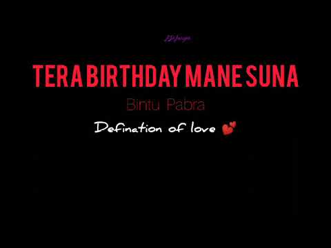 Tera Birthday Mane Suna New song #lovestatus $😘😘 💕##hearttouching (Nazim king) #@Defination of love