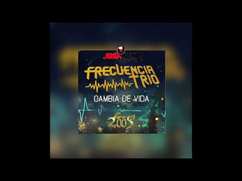 Cambia de Vida - Frecuencia Trio