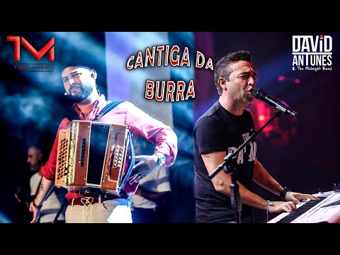 Tiago Maroto e David Antunes - Cantiga da Burra (ao Vivo)