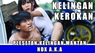 Download lagu NDX A K A KELINGAN MANTAN  -  KELINGAN KEROKAN mp3