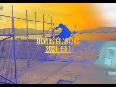 THANOS GRANTZAS 2021 BMX EDIT
