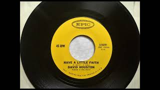 Have A Little Faith - Too Far Gone , David Houston , 1968 45RPM