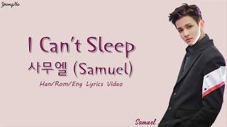 [Han/Rom/Eng]I Can't Sleep -사무엘 (Samuel) Lyrics Video