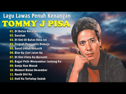 Tommy J Pisa Full Album Terbaik - Tembang Kenangan | Lagu Lawas Nostalgia 80an 90an Terpopuler
