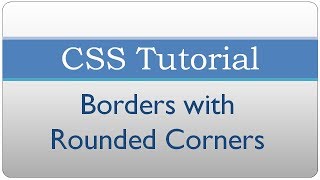 CSS Tutorial 7 - Creating Rounded Borders