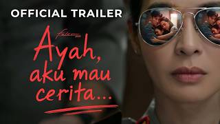 Ayah, Aku Mau Cerita - Official Trailer