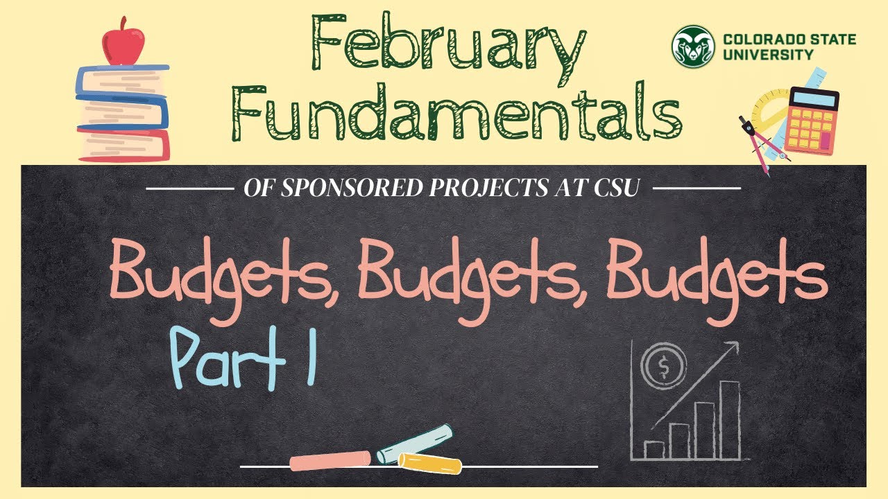 Fundamentals of Sponsored Projects at CSU: Budgets, Budgets, Budgets Part I