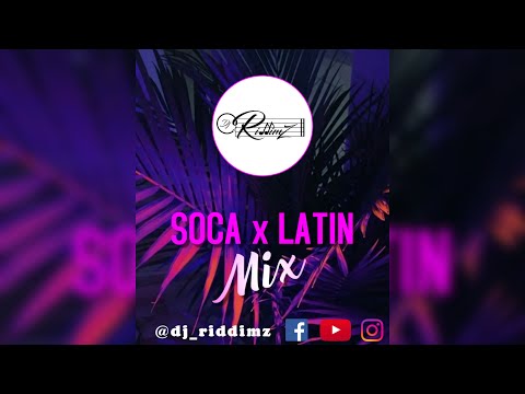 Soca x Latin ||Machel Montano||BadBunny||Blaxx||Ozuna||Kes||AND MORE