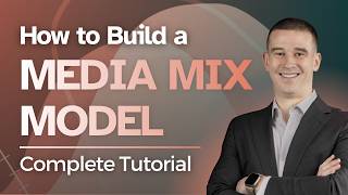 How to Build a Media Mix Model (MMM) | Complete Tutorial by Recast