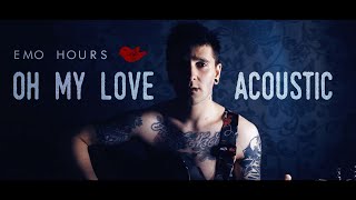 Emo Hours - Oh, My Love