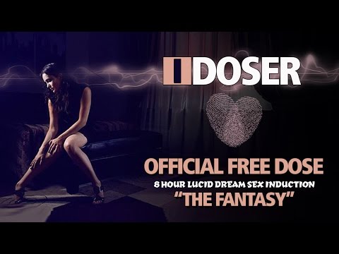 iDoser FREE Binaural Brain Dose THE FANTASY (8 Hour Lucid Dream Sex Induction)