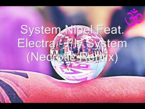 System Nipel Feat. Electra - Fly System (Necrotic Remix)