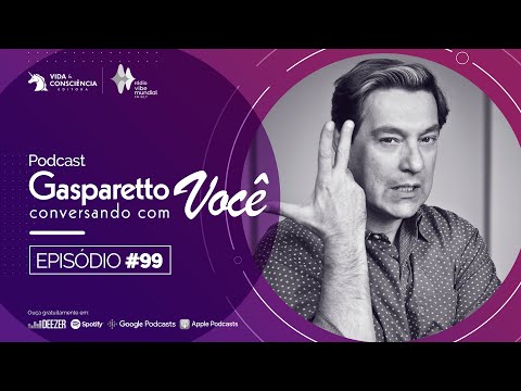 NÃO SEJA ESCRAVO DA SUA MENTE! - Gasparetto conversando com você #99