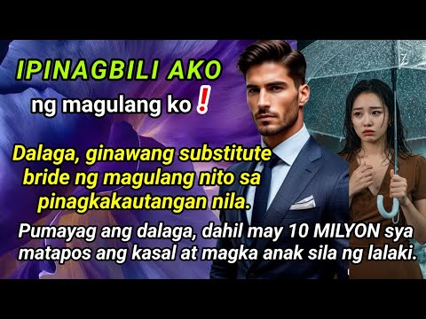Dalaga ginawang SUBSTITUTE BRIDE ng magulang nito sa pinagkakautangan nila kapalit ng 10 Milyon.